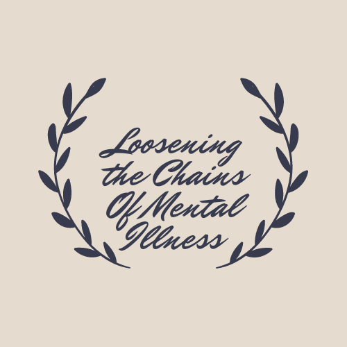 Loosening the Chains of Mental Illness